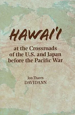 Jon Thares Davidann - Hawai'i at the Crossroads of the U.S. and Japan Before the Pacific War, Inbunden. Tillgänglighet: Tillfälligt slut