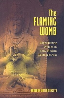 Barbara Watson Andaya - Flaming Womb, Häftad
