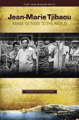 Eric Waddell - Jean-Marie Tjibaou, Kanak Witness to the World, Häftad. Tillgänglighet: Tillfälligt slut