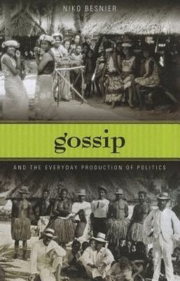 Niko Besnier - Gossip and the Everyday Production of Politics, Häftad. Tillgänglighet: Tillfälligt slut