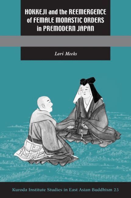 Lori Meeks - Hokkeji and the Reemergence of Female Monastic Orders in Premodern Japan, Inbunden. Tillgänglighet: Tillfälligt slut