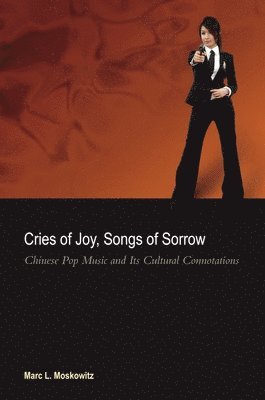 Marc L. Moskowitz - Cries of Joy, Songs of Sorrow, Häftad. Tillgänglighet: Tillfälligt slut