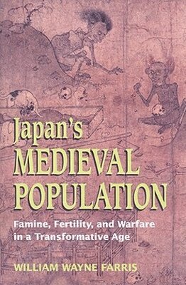 William Wayne Farris - Japan's Medieval Population, Häftad. Tillgänglighet: Tillfälligt slut