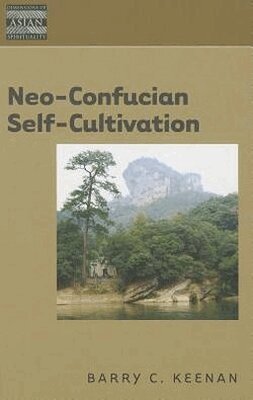 Barry C. Keenan, Henry Rosemont - Neo-Confucian Self-Cultivation, Häftad