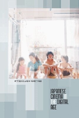 Mitsuyo Wada-Marciano - Japanese Cinema in the Digital Age, Inbunden. Tillgänglighet: Tillfälligt slut