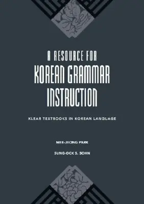 Mee-Jeong Park, Sung-Ock S. Sohn, Ho-Min Sohn - Resource for Korean Grammar Instruction, Inbunden. Tillgänglighet: Tillfälligt slut
