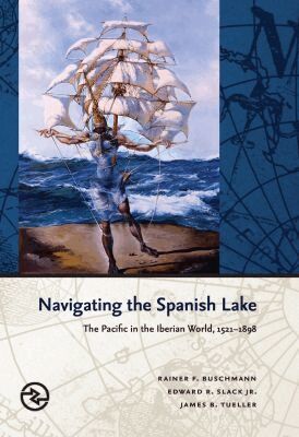 Rainer F. Buschmann, Edward R. Slack Jr., James B. Tueller - Navigating the Spanish Lake, Inbunden. Tillgänglighet: Tillfälligt slut