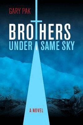 Gary Pak - Brothers Under a Same Sky, Inbunden. Tillgänglighet: Lägg i varukorg