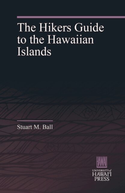 Stuart M. Ball - Hikers Guide to the Hawaiian Islands, E-bok