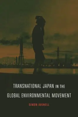 Simon Avenell - Transnational Japan in the Global Environmental Movement, Inbunden. Tillgänglighet: Tillfälligt slut