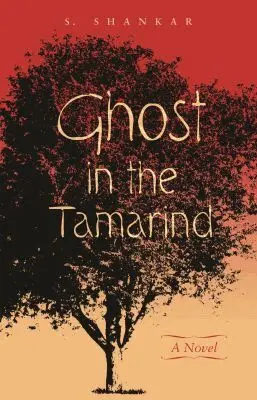 S. Shankar - Ghost in the Tamarind, Häftad. Tillgänglighet: Tillfälligt slut