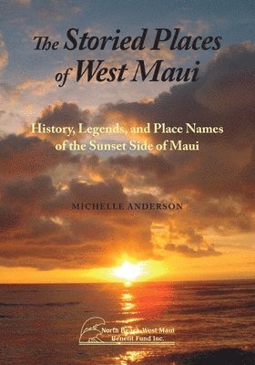 Michelle Anderson - Storied Places of West Maui, Häftad. Tillgänglighet: Tillfälligt slut