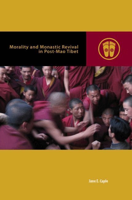 Jane E. Caple, Mark Michael Rowe - Morality and Monastic Revival in Post-Mao Tibet, Inbunden. Tillgänglighet: Tillfälligt slut