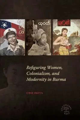 Chie Ikeya - Refiguring Women, Colonialism, and Modernity in Burma, Häftad. Tillgänglighet: Tillfälligt slut