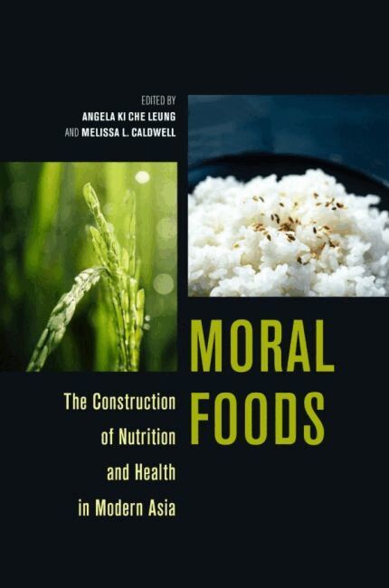Angela Ki Che Leung, Melissa L. Caldwell - Moral Foods, Inbunden. Tillgänglighet: Tillfälligt slut