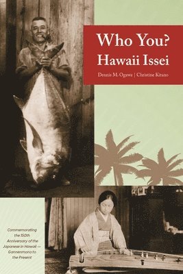 Dennis M. Ogawa, Christine Kitano - Who You? Hawaii Issei, Häftad. Tillgänglighet: Tillfälligt slut
