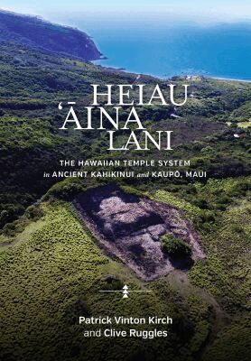 Patrick Vinton Kirch, Clive Ruggles - Heiau, ‘Āina, Lani, Inbunden. Tillgänglighet: Tillfälligt slut