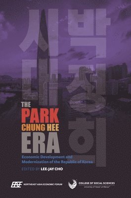 Lee-Jay Cho, Lee-Jay Cho - Park Chung Hee Era, Häftad. Tillgänglighet: Lägg i varukorg