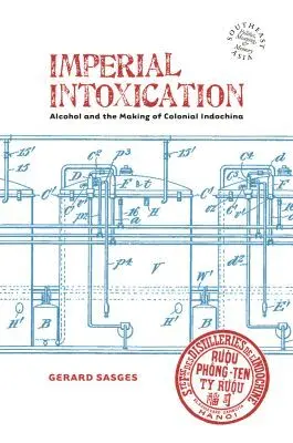 Gerard Sasges, David P. Chandler, David P Chandler, Rita Smith Kipp - Imperial Intoxication, Häftad. Tillgänglighet: Tillfälligt slut