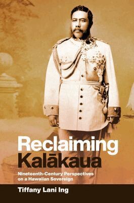 Reclaiming Kalākaua