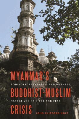 John Clifford Holt - Myanmar’s Buddhist-Muslim Crisis, Inbunden. Tillgänglighet: Tillfälligt slut