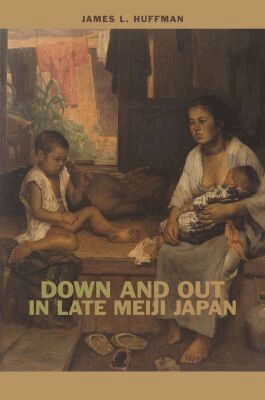 James L. Huffman - Down and Out in Late Meiji Japan, Häftad