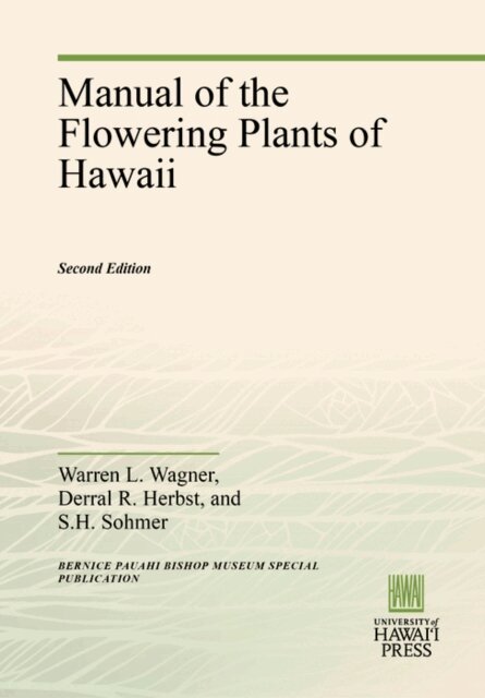 S.H. Sohmer, Derral R. Herbst, Warren L. Wagner - Manual of the Flowering Plants of Hawaii, E-bok