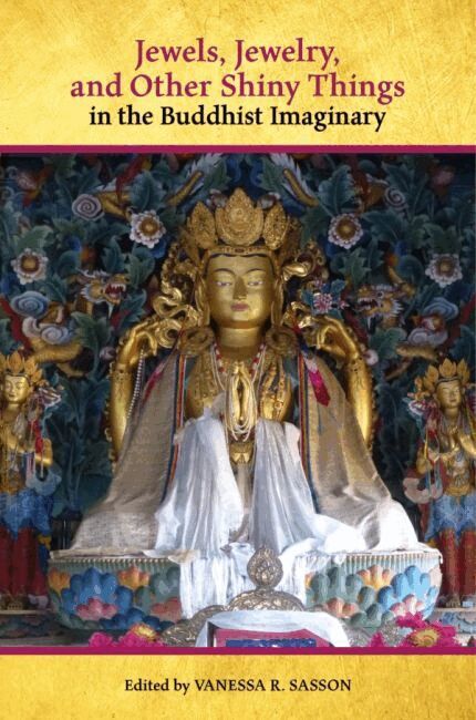 Vanessa R. Sasson - Jewels, Jewelry, and Other Shiny Things in the Buddhist Imaginary, Inbunden. Tillgänglighet: Tillfälligt slut