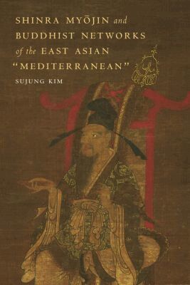 Sujung Kim - Shinra Myōjin and Buddhist Networks of the East Asian "Mediterranean, Häftad. Tillgänglighet: Lägg i varukorg