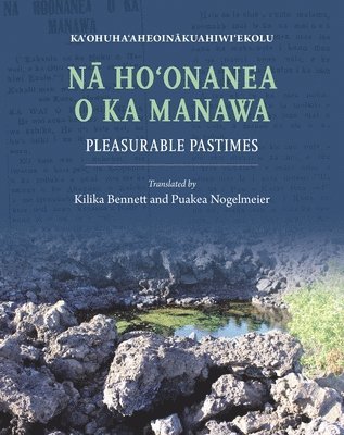 Ka'ohuhaʻaheoinākuahiwiʻekolu - Nā Hoʻonanea O Ka Manawa, Inbunden. Tillgänglighet: Lägg i varukorg
