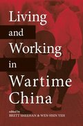 Living and Working in Wartime China