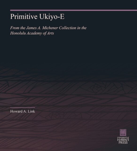 Howard A. Link - Primitive Ukiyo-E, E-bok