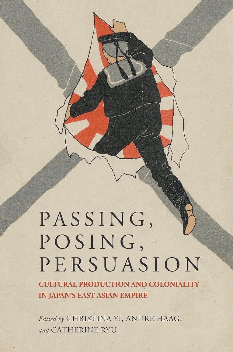 Christina Yi, Andre Haag, Catherine Ryu - Passing, Posing, Persuasion, Häftad. Tillgänglighet: Lägg i varukorg