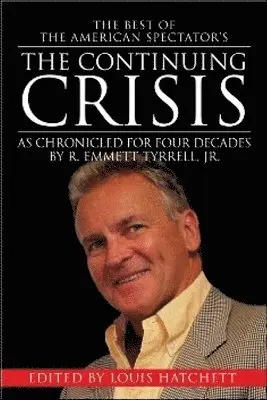R. Emmett Tyrrell Jr. - Continuing Crisis, Häftad. Tillgänglighet: Tillfälligt slut
