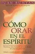 John Bunyan - Cómo Orar En El Espiritu - Bolsillo = How to Pray in the Spirit, Häftad. Tillgänglighet: Lägg i varukorg