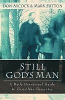 Still God`s Man - A Daily Devotional Guide to Christlike Character