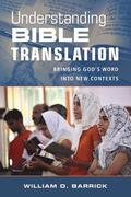Understanding Bible Translation - Bringing God`s Word into New Contexts