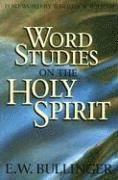E.W. Bullinger - Word Studies on Holy Spirit, Häftad