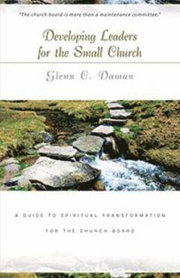 Glenn C Daman - Developing Leaders for the Small Church, Häftad. Tillgänglighet: Tillfälligt slut