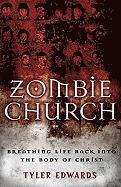 Tyler Edwards - Zombie Church – Breathing Life Back into the Body of Christ, Häftad