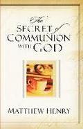 The Secret of Communion with God