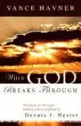 Vance Havner, Dennis J Hester - When God Breaks Through, Häftad. Tillgänglighet: Tillfälligt slut