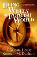 Living Wisely in a Foolish World