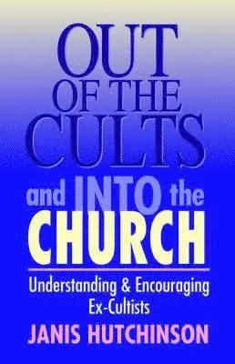 Janis Hutchinson - Out of the Cults and Into the Church, Häftad. Tillgänglighet: Lägg i varukorg