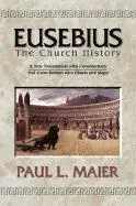 Eusebius of Caesarea, Paul L. Maier - Eusebius--the Church History, Inbunden. Tillgänglighet: Tillfälligt slut