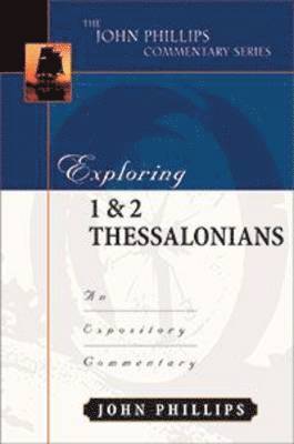John Phillips - Exploring 1 & 2 Thessalonians – An Expository Commentary, Inbunden. Tillgänglighet: Lägg i varukorg