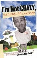 Charles Marshall - I'm Not Crazy, But I Might Be a Carrier, Häftad. Tillgänglighet: Tillfälligt slut