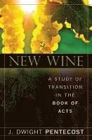 J Dwight Pentecost - New Wine, Häftad. Tillgänglighet: Tillfälligt slut