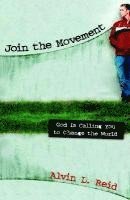 Alvin L. Reid - Join the Movement – God Is Calling You to Change the World, Häftad