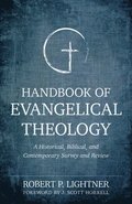 Handbook of Evangelical Theology  A Historical, Biblical, and Contemporary Survey and Review